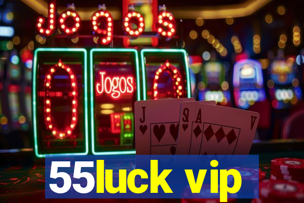 55luck vip